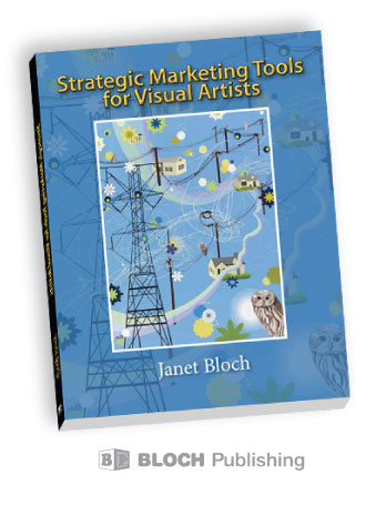 Strategic Marketing Tools for Visual Artists by Janet Bloch